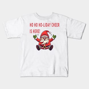 Ho Ho Ho-liday Cheer is Here! Kids T-Shirt